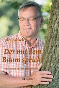 Der mit dem Baum spricht - Uli Bosbach - ebook