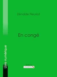 En congé - Zénaïde Fleuriot - ebook
