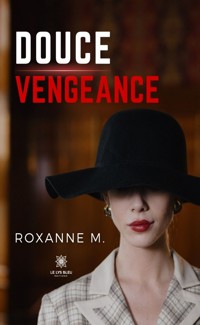 Douce vengeance - Roxanne M. - ebook