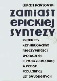 Zamiast epickiej syntezy - Pawłowski Łukasz - książka