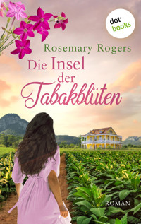 Die Insel der Tabakblüten: Die große Exotiksaga - Band 3 - Rosemary Rogers - ebook