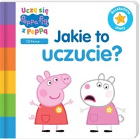 Uczę się z Peppą Peppa Pig Jakie to uczucie? -  - książka