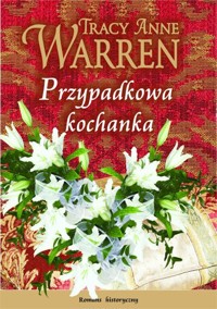 Przypadkowa Kochanka - Warren Tracy Anne - książka