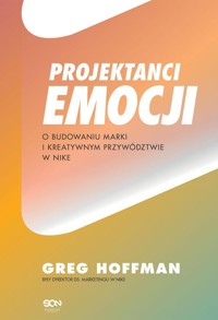 Projektanci emocji. O budowaniu marki i kreatywnym przywództwie w Nike - Hoffman Greg - ebook + audiobook + książka