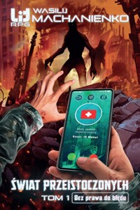Świat Przeistoczonych. Tom 1: Bez prawa do błędu - Wasilij Machanienko - ebook + audiobook + książka
