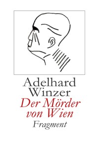 Der Mörder von Wien - Adelhard Winzer - ebook