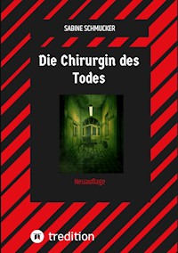Die Chirurgin des Todes - Sabine Schmucker - ebook
