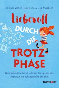 Liebevoll durch die Trotzphase - Barbara Weber-Eisenmann - ebook