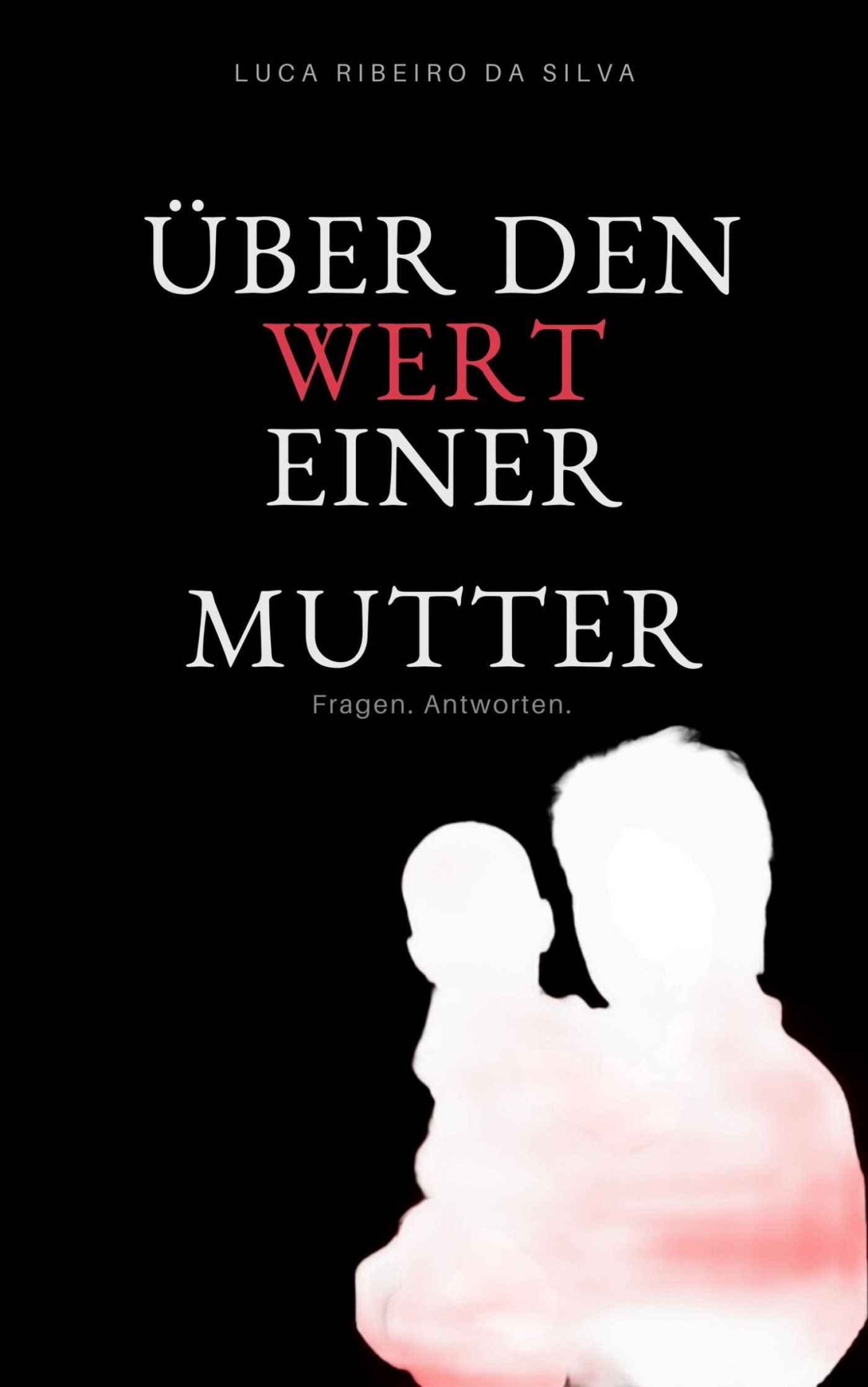 Über den Wert einer Mutter - Luca Ribeiro da Silva - ebook