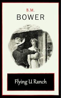 Flying U Ranch - B.M. Bower - ebook