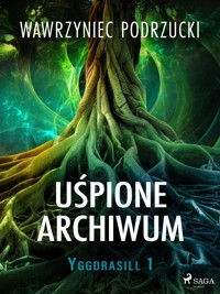 Uśpione archiwum. Yggdrasill 1 - Wawrzyniec Podrzucki - ebook + audiobook