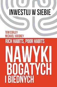 Nawyki bogatych i biednych - Tom Corley, Michael Yardney - ebook + audiobook