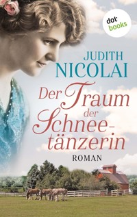 Der Traum der Schneetänzerin: Dritter Roman - Judith Nicolai - ebook