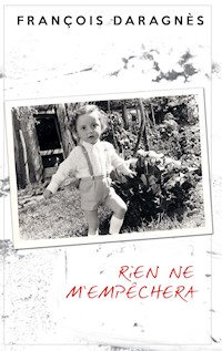 Rien ne m'empêchera - François DARAGNÈS - ebook