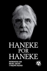 Haneke por Haneke - Michel Cieutat - ebook