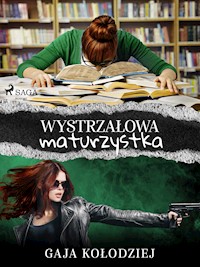 Wystrzałowa maturzystka - Gaja Kołodziej - ebook + audiobook + książka