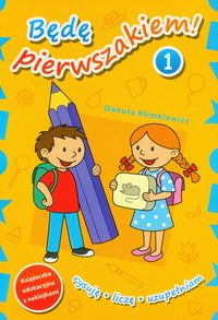 Będę pierwszakiem 1 - Klimkiewicz Danuta - książka