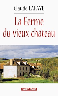 La Ferme du vieux Château - Claude Lafaye - ebook