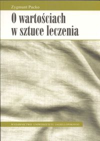 O wartościach w sztuce leczenia - Pucko Zygmunt - książka