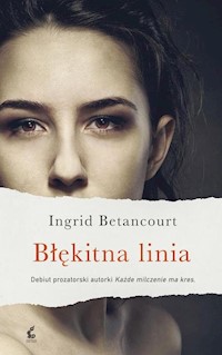 Błękitna linia - Ingrid Betancourt - książka