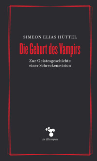Die Geburt des Vampirs - Simeon Elias Hüttel - ebook