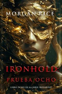 Ironhold: prueba ocho (Libro ocho de la serie Ironhold) - Rice Morgan - ebook