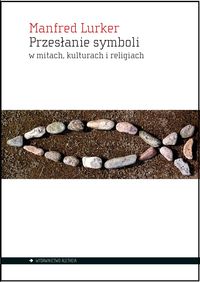Przesłanie symboli w mitach, kulturach i religiach - Lurker Manfred - książka