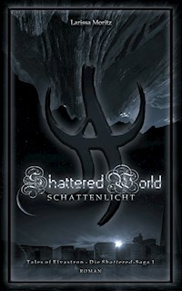 Shattered World - Larissa Moritz - ebook