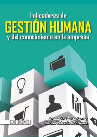 Indicadores de gestión humana y del conocimiento en la empresa - Armando Cuesta Santos - ebook