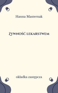 Żywność lekarstwem - Hanna Masternak - ebook