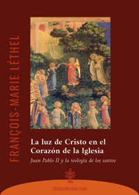 La luz de Cristo en el Corazón de la Iglesia - François-Marie Léthel - ebook