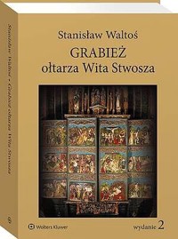 Grabież ołtarza Wita Stwosza - Stanisław Waltoś - książka