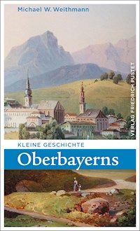 Kleine Geschichte Oberbayerns - Michael W. Weithmann - ebook