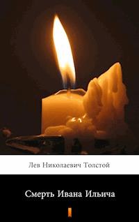 Смерть Ивана Ильича (Śmierć Iwana Ilicza) - Лев Николаевич Толстой, Lew Nikołajewicz Tołstoj - ebook