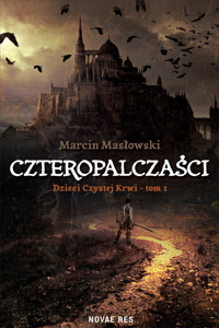 Czteropalczaści. Tom I - Marcin Masłowski - ebook
