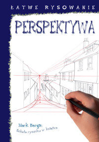 Łatwe rysowanie: Perspektywa - Mark Bergin - książka