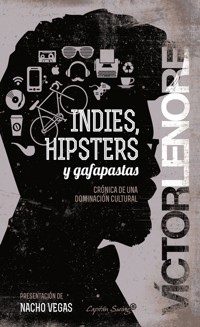 Indies, hipsters y gafapastas - Víctor Lenore - ebook