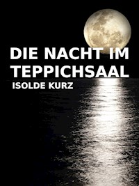 Die Nacht im Teppichsaal - Isolde Kurz - ebook