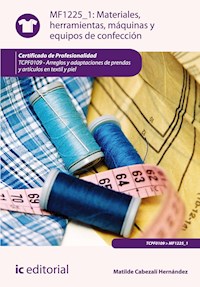 Materiales, herramientas, máquinas y equipos de confección. TCPF0109 - Matilde Cabezalí Hernández - ebook