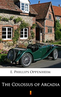 The Colossus of Arcadia - E. Phillips Oppenheim - ebook