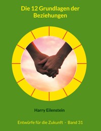 Die 12 Grundlagen der Beziehungen - Harry Eilenstein - ebook