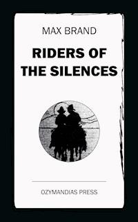 Riders of the Silences - Max Brand - ebook