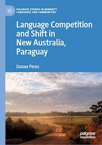 Language Competition and Shift in New Australia, Paraguay - Danae Perez - ebook