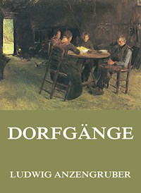 Dorfgänge - Ludwig Anzengruber - ebook