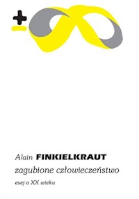 Zagubione człowieczeństwo - Finkielkraut Alain - książka