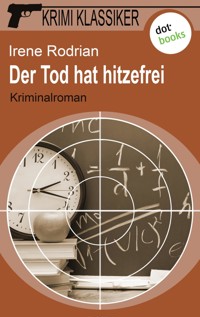 Krimi-Klassiker - Band 9: Der Tod hat hitzefrei - Irene Rodrian - ebook