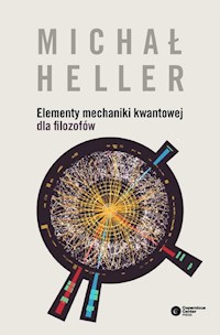 Elementy mechaniki kwantowej dla filozofów - Michał Heller - ebook + książka
