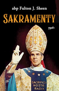 Sakramenty - abp Fulton J. Sheen - ebook