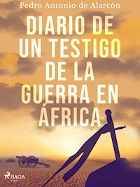 Diario de un testigo de la guerra en África - Pedro Antonio de Alarcón - ebook