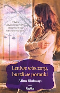 Leniwe wieczory burzliwe poranki - Alina Białowąs - książka